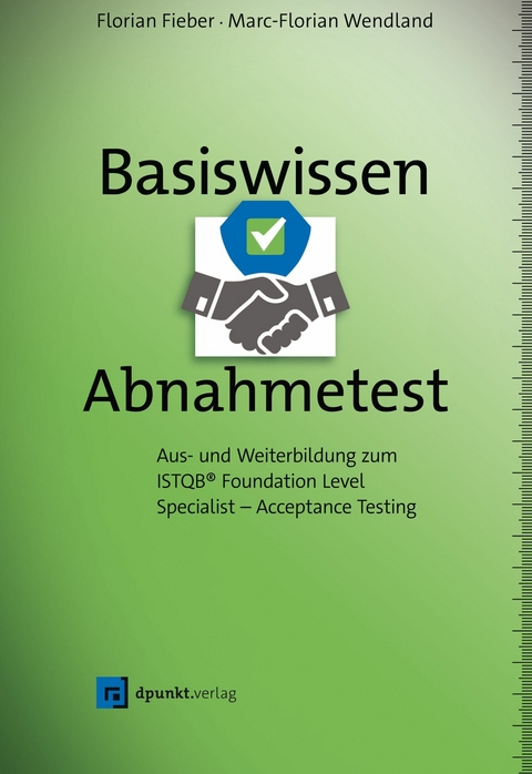 Basiswissen Abnahmetest -  Florian Fieber,  Marc-Florian Wendland