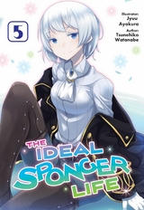 The Ideal Sponger Life: Volume 5 (Light Novel) - Tsunehiko Watanabe