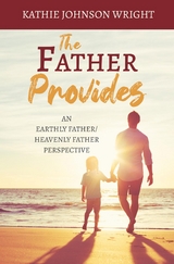 The Father Provides - Kathie Johnson Wright