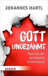 Gott ungezähmt - Johannes Hartl