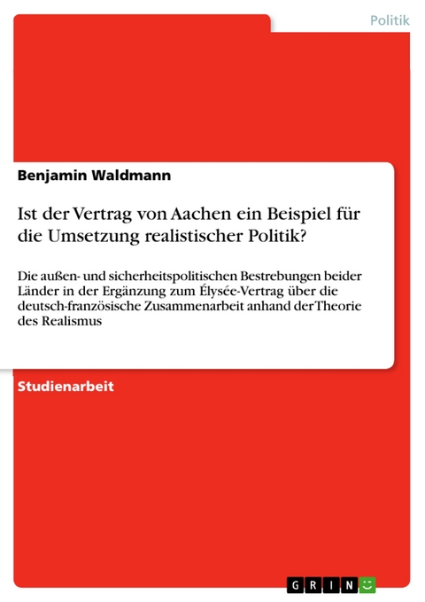 Ist der Vertrag von Aachen ein Beispiel für die Umsetzung realistischer Politik? - Benjamin Waldmann