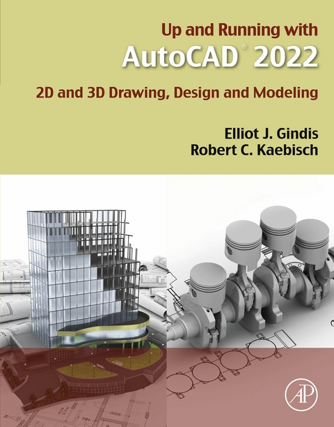 Up and Running with AutoCAD 2022 -  Elliot J. Gindis,  Robert C. Kaebisch