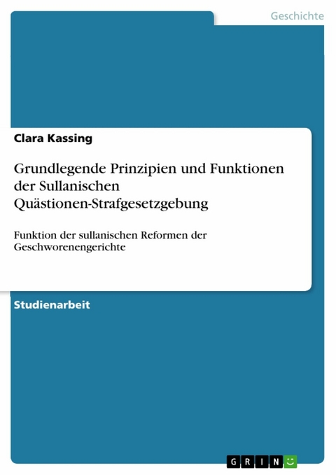 Grundlegende Prinzipien und Funktionen der Sullanischen Quästionen-Strafgesetzgebung - Clara Kassing