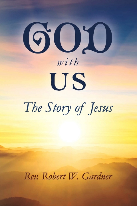 GOD WITH US -  Robert W. Gardner