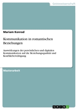 Kommunikation in romantischen Beziehungen - Mariam Konrad