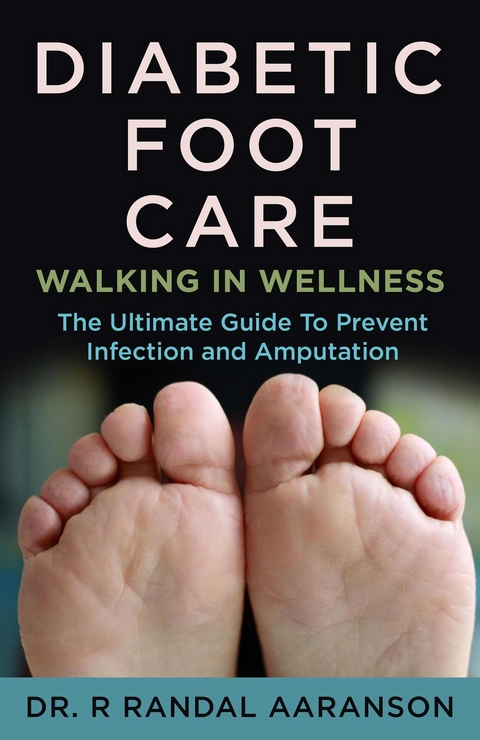 Diabetic Footcare - Dr. R Randall Aaranson