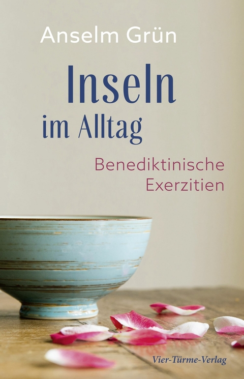 Inseln im Alltag - Anselm Grün