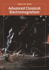 Advanced Classical Electromagnetism -  Robert Wald