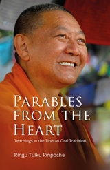 Parables from the Heart - Ringu Tulku