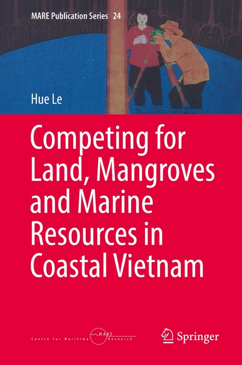 Competing for Land, Mangroves and Marine Resources in Coastal Vietnam - Hue Le