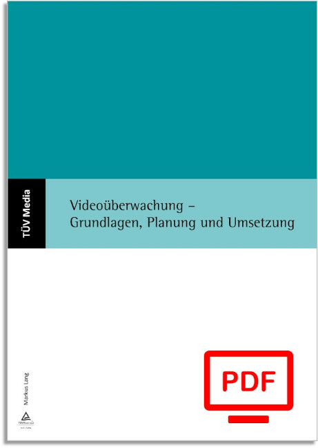 Videoüberwachung - Grundlagen, Planung und Umsetzung (E-Book,PDF) -  Markus Lang