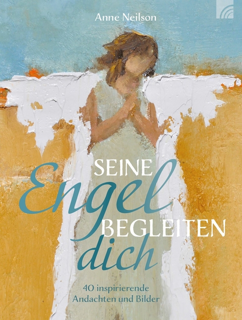 Seine Engel begleiten dich - Anne Neilson