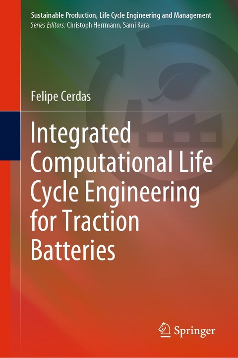 Integrated Computational Life Cycle Engineering for Traction Batteries - Felipe Cerdas