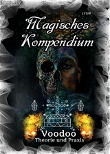 Magisches Kompendium - Voodoo - Theorie und Praxis -  Frater LYSIR