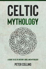 Celtic Mythology - Peter Collins