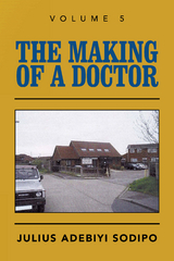 The Making of a Doctor - Julius Adebiyi Sodipo