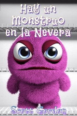 Hay un Monstruo en la Nevera -  Scott GORDON