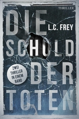 Die Schuld der Toten -  L.C. Frey