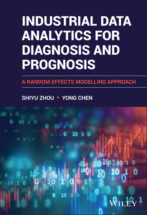 Industrial Data Analytics for Diagnosis and Prognosis -  Yong Chen,  Shiyu Zhou