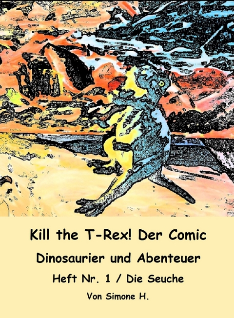 Kill the T-Rex! Der Comic - Simone H.