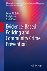 Evidence-Based Policing and Community Crime Prevention - James McGuire, Emily Evans, Eddie Kane