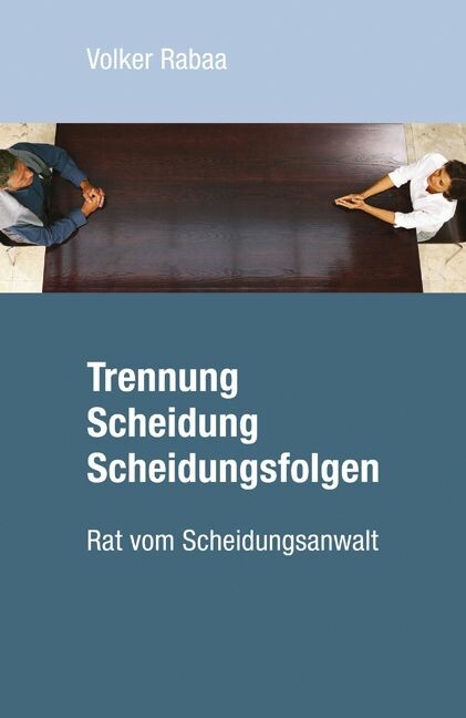 Trennung, Scheidung, Scheidungsfolgen -  Volker Rabaa