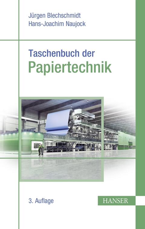 Taschenbuch der Papiertechnik - Christian Bäurich, Jürgen Blechschmidt, Olav Dau, Eduard Davydenko, Eberhard Dobschall, Klaus Fischer, Thoralf Gliese, Sabine Heinemann, Kurt Hiller, Herbert Holik, Holger Jung, Johannes Kappen, Stephan Kleemann, Hans-Joachim Naujock, Hans-Jürgen Öller, Irene Pollex, Daniela Pracht, Franka Rochner, Reinhard Sangl, Peter Svenka, Renke Wilken, Helga Zollner-Croll