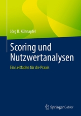 Scoring und Nutzwertanalysen - Jörg B. Kühnapfel