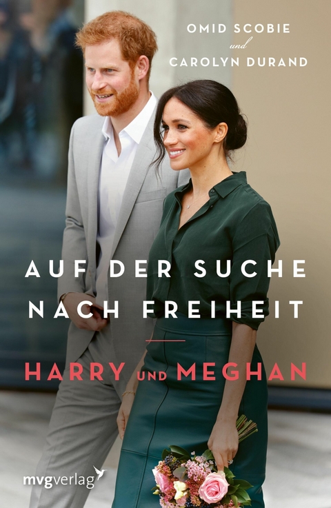 Harry und Meghan: Auf der Suche nach Freiheit - Omid Scobie, Carolyn Durand