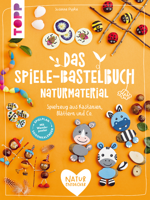 Das Spiele-Bastelbuch Naturmaterial - Susanne Pypke