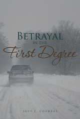 Betrayal in the First Degree -  Susy J. Cobwebs