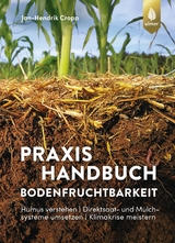 Praxishandbuch Bodenfruchtbarkeit - Jan-Hendrik Cropp