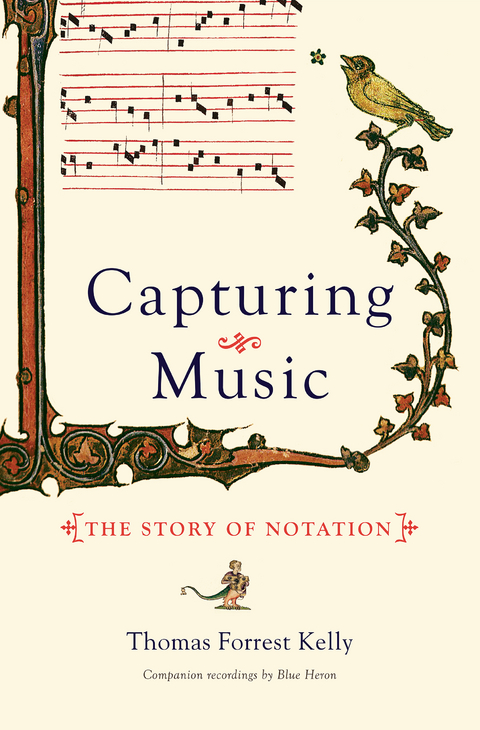 Capturing Music: The Story of Notation - Thomas Forrest Kelly