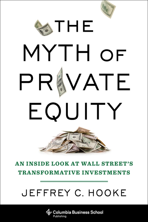 The Myth of Private Equity - Jeffrey C. Hooke