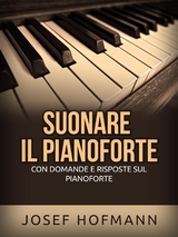 Suonare il pianoforte (Tradotto) - Josef Hofmann