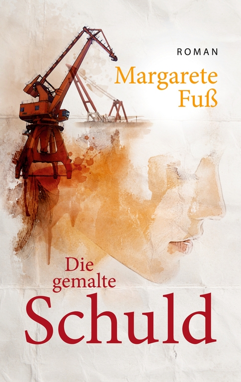 Die gemalte Schuld - Margarete Fuß