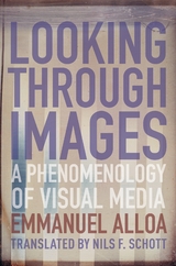 Looking Through Images - Emmanuel Alloa