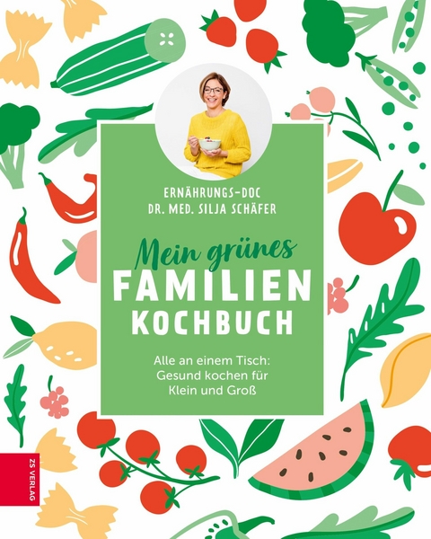 Mein grünes Familienkochbuch - Silja Schäfer