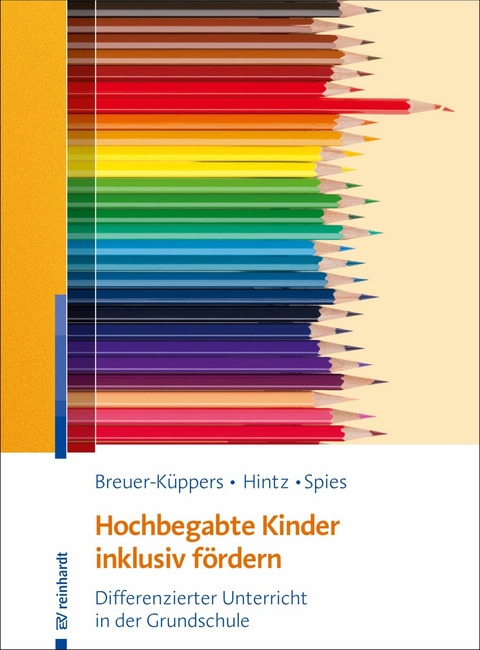 Hochbegabte Kinder inklusiv fördern -  Petra Breuer-Küppers,  Anna-Maria Hintz,  Mario Spies