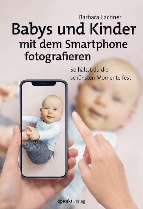 Babys und Kinder mit dem Smartphone fotografieren - Barbara Lachner