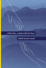 A Blue Kiss, Sealed With The Keys - Abdul Fattah Ismail