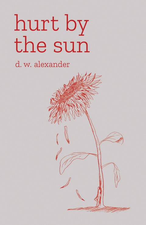 Hurt by the Sun - D.W. Alexander