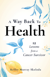 Way Back to Health -  Kelley Skoloda