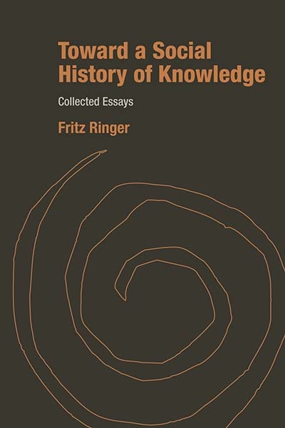 Toward a Social History of Knowledge - Fritz Ringer