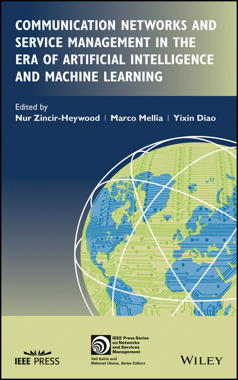 Communication Networks and Service Management in the Era of Artificial  Intelligence and Machine Learning - 