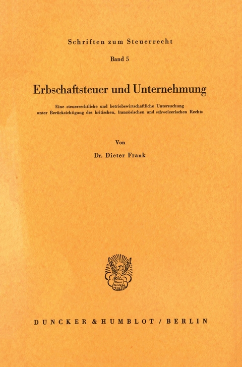 Erbschaftsteuer und Unternehmung. -  Dieter Frank