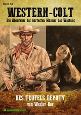 WESTERN-COLT, Band 54: DES TEUFELS DEPUTY - Wesley Ray