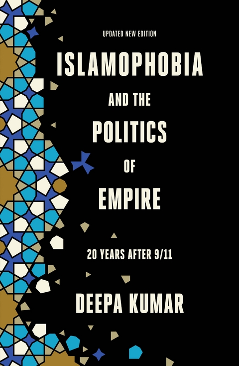 Islamophobia and the Politics of Empire - Deepa Kumar