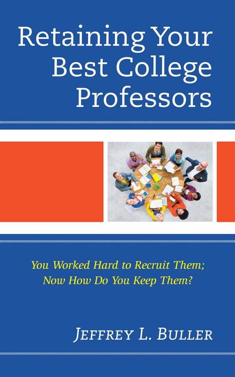 Retaining Your Best College Professors -  Jeffrey L. Buller