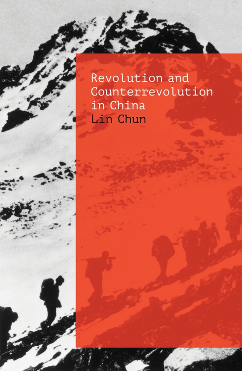 Revolution and Counterrevolution in China - Lin Chun